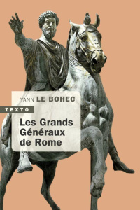 Les Grands Généraux de Rome - Le Bohec Yann