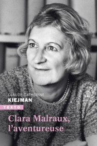 Clara Malraux, l’aventureuse - Kiejman Claude-Catherine