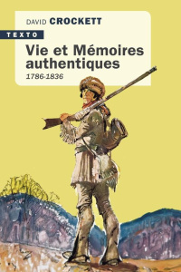 Vies et mémoires authentiques. 1786-1836 - Crockett David ; Queval Jean