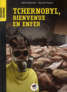 Tchernobyl, bienvenue en enfer - Baussier Sylvie ; Perrier Pascale