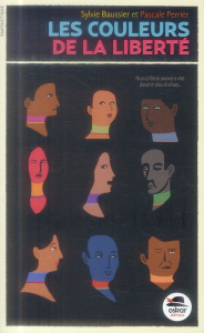 Les couleurs de la liberté - Baussier Sylvie ; Perrier Pascale