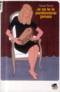 Je ne te le pardonnerai jamais - Perrier Pascale