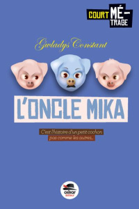L'oncle Mika - Constant Gwladys