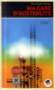 Ma gare d'Austerlitz - Silvestre Anne-Sophie