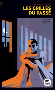 Les grilles du passé - Legrand Dominique