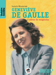 Geneviève de Gaulle. L'odeur de magnolia - Wlodarczyk Isabelle