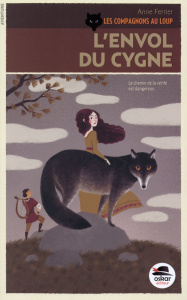 Les compagnons au loup Tome 2 : L'envol du cygne - Ferrier Anne
