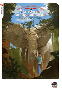 Les Sentinelles de la Terre : A la recherche des éléphants perdus - Delamarre Bellégo Véronique