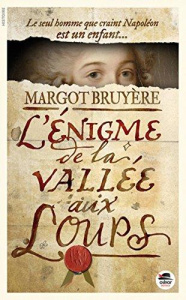 L'énigme de la Vallée-aux-Loups - Bruyère Margot