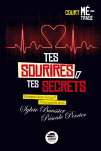 Tes sourires, tes secrets - Baussier Sylvie ; Perrier Pascale
