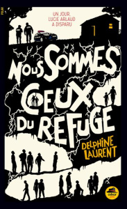 Nous sommes Ceux du Refuge - Laurent Delphine