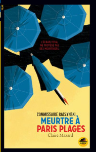 La Commissaire Raczynski Tome 7 : Meurtre à Paris Plages - Mazard Claire