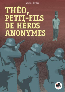 Théo, petit-fils de héros anonymes - Brière Vanina
