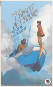 L'enfant de l'écume. Une vie de Saint Exupéry - Simard Eric