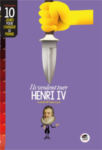Ils veulent tuer Henri IV - Wlodarczyk Isabelle