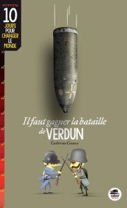 Il faut gagner la bataille de Verdun - Cuenca Catherine