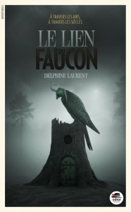 Le lien du faucon - Laurent Delphine