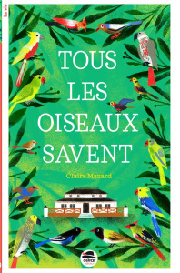 Tous les oiseaux savent - Mazard Claire