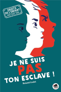 Je ne suis pas ton esclave ! - Godel Roland