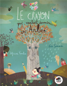Le crayon qui voulait devenir un arbre - Simard Eric ; Fanlo Africa