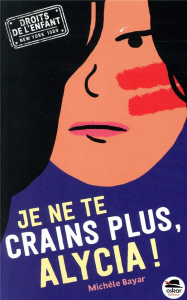 Je ne te crains plus, Alycia ! - Bayar Michèle