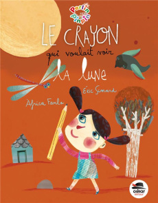 Le crayon qui voulait voir la lune - Simard Eric ; Fanlo Africa
