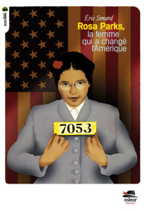 Rosa Parks. La femme qui a changé l'Amérique - Simard Eric