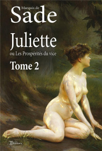 Juliette, ou Les Prospérités du vice - Tome 2 - De Sade marquis