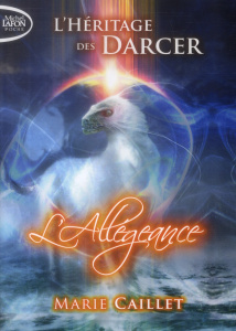 L'héritage des Darcer Tome 2 : L'allégeance - Caillet Marie