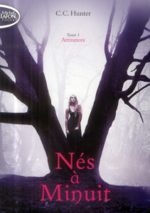 Nés à Minuit Tome 1 : Attirances - Hunter C. C. ; Roumy Marianne