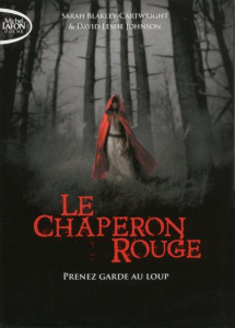 Le chaperon rouge - Blakley-Cartwright Sarah ; Johnson David Leslie ;