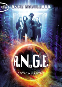 A.N.G.E. Tome 1 : Antichristus - Robillard Anne