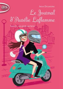 Le Journal d'Aurélie Laflamme Tome 8 : Les pieds sur Terre - Desjardins India
