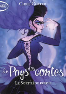 Le Pays des contes Tome 1 : Le Sortilège perdu - Colfer Chris ; Brailowsky Yan ; Dorman Brandon
