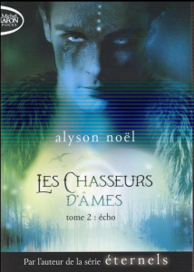 Les chasseurs d'âmes Tome 2 : Echo - Noël Alyson ; Desurvire Maud
