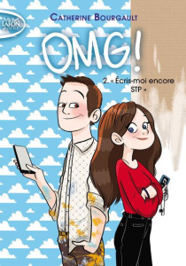 OMG ! Tome 2 : "Ecris-moi encore STP !" - Bourgault Catherine