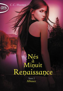 Nés à Minuit - Renaissance Tome 2 : Alliance - Hunter C. C. ; Boischot Laurence