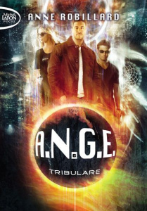 A.N.G.E. Tome 6 : Tribulare - Robillard Anne