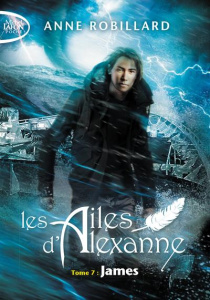 Les ailes d'Alexanne Tome 7 : James - Robillard Anne