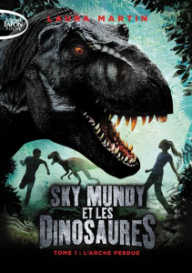 Sky Mundy et les dinosaures Tome 1 : L'Arche perdue - Martin Laura ; Betsch Eric ; Deschamps Eric ; Lee