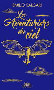 Les aventuriers du ciel - Salgari Emilio ; Cotensin-Gourrier Ismène ; Terrea