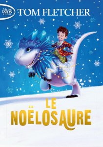 Le noëlosaure - Fletcher Tom ; Devries Shane ; Betsch Eric