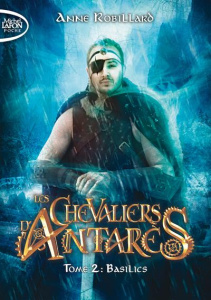 Les chevaliers d'Antarès Tome 2 : Basilics - Robillard Anne