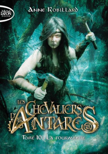 Les chevaliers d'Antarès Tome 10 : La Tourmente - Robillard Anne