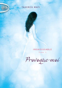 Insaisissable Tome 5 : Provoque-moi - Mafi Tahereh ; Mothe Philippe