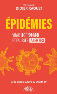 Epidémies. Vrais dangers et fausses alertes, Edition actualisée - Raoult Didier