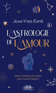 L'astrologie de l'amour - Espié Jean-Yves ; Caracalla Laurence ; Ristroph Si