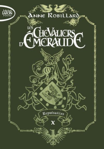 Les Chevaliers d'Emeraude Tome 10 : Représailles. Edition collector - Robillard Anne