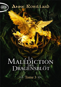 La malédiction des Dragensblöt Tome 3 - Robillard Anne