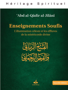 ENSEIGNEMENTS SOUFIS NOUVELLE éDITION. L’illumination céleste et les effluves de la miséricorde divi - Aljilani Abd alqadir